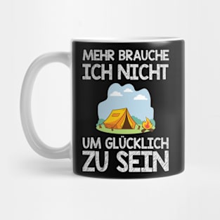 Camping - Mehr Brauche Ich Nicht Um Glücklich Zu Sein Mug